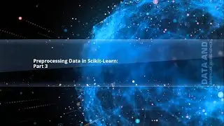 Preprocessing Data in Scikit-Learn: Part 3