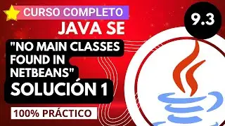 ♨️ 9.3 ► ERROR: No Main Classes found in NetBeans ✅ (SOLUCION 1) 【CURSO DE JAVA DESDE CERO】