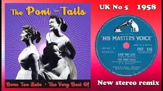 The Poni-Tails - Born Too Late - 2022 stereo remix