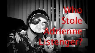 Who Stole Adrienne Listenger?