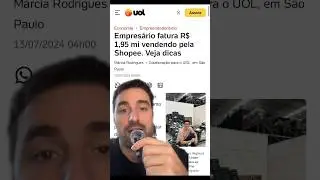 Empresário fatura 2 milhões vendendo pela Shopee