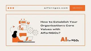 Building a Strong Foundation: Establishing Core Values with AIforNGOs!