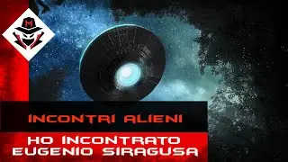 INCONTRI ALIENI HO INCONTRATO EUGENIO SIRAGUSA