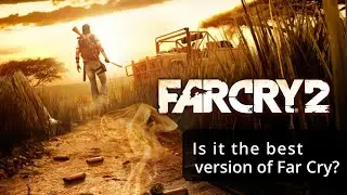 Far Cry 2 Review 2022