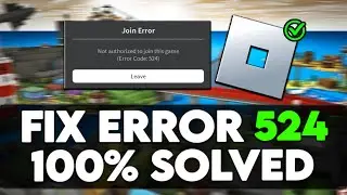 🔧How To Fix Roblox You Do Not Have Permission To Join This Experience (Error code 524) fix ✅