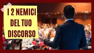 Public Speaking: i 2 nemici del tuo discorso