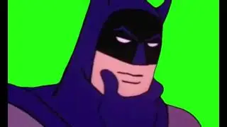 Batman Thinking (Green Screen Memes) 🟢