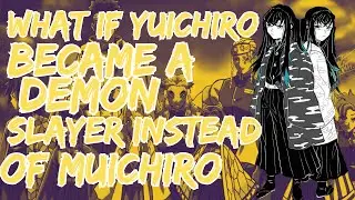 WHAT IF Yuichiro Became A Demon Slayer Instead Of Muichiro | Demon Slayer