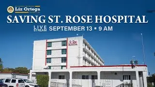 Saving St. Rose Hospital: Ortega Press Conference