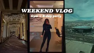 WEEKEND VLOG + come to the gym w me & bday party | Sarahy Delarosa