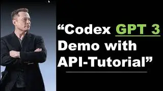 GPT 3 Codex  Demo with API-Tutorial 