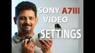 SONY A7III  |  Best Video Settings | TAMIL PHOTOGRAPHY