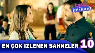 En Çok İzlenen Sahneler 10! - Tatlı İntikam