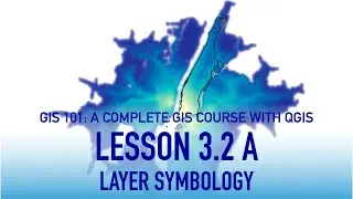GIS Lesson 3 2 a: Layer Symbology