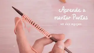 Montar puntos en dos agujas | paso a paso