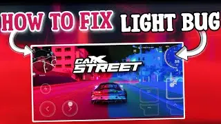 Carx Street Screen Light Bug Problem Fix || CarX Street Light glitch problem