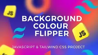 BACKGROUND COLOR FLIPPER | JS AND TAILWIND CSS PROJECT | BEGINNER PROJECT