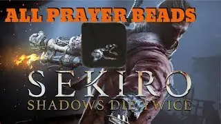 SEKIRO - ALL PRAYER BEADS (Peak Physical Strength)