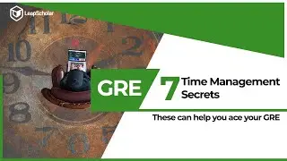 7 TIME MANAGEMENT SECRETS THAT CAN HELP YOU ACE THE GRE | GRE PREP | LEAP SCHOLAR