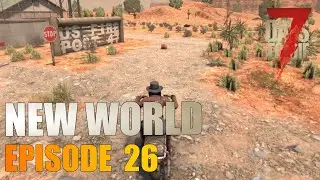 So Many Ranger Stations - Episode 26 - New World | 7 Days To Die