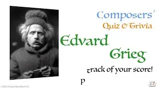 Edvard Grieg - Composer Quiz & Trivia