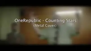 OneRepublic - Counting Stars (Metal Cover)