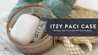 How To: Pack Your Itzy Paci Case!