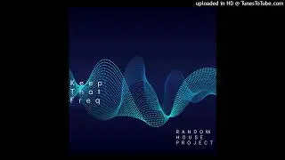 Random House Project_Keep That Frequency_Vocal Mix