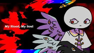My Blood, My Soul | Animation Meme