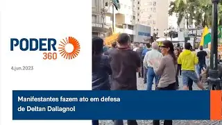 Manifestantes fazem ato em defesa de Deltan Dallagnol