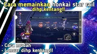 Baru lagi!! Cara memainkan honkai star rail dihp kentang dengan mudah!!
