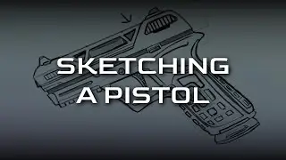 Sketching a Pistol