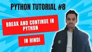 #8:- Break and Continue in Python | Python For Beginners | Python Full Course | Python Tutorial 💪