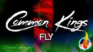 Common Kings - Fly