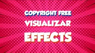 Copyright Free Visualization Effects | Free to Reuse