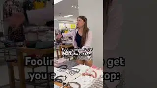 How to get mom to buy you a LOW CUT TOP. 