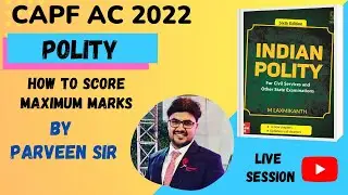 CAPF AC 2022 100 DAYS STRATEGY : POLITY Laxmikanth