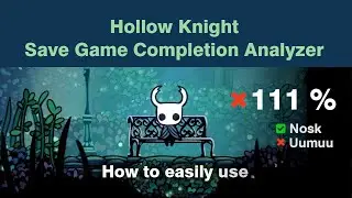 How To Easily Use: Save Completion Analyzer for Hollow Knight