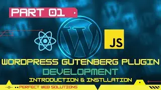 Part 01 | WordPress Gutenberg Plugin Development Series in Urdu/Hindi | Introduction & Installation