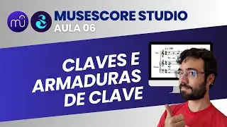 Aula 06 - Claves e Armaduras de Clave (Musescore Studio 4)