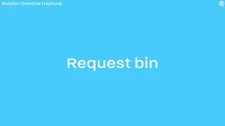 Request bin