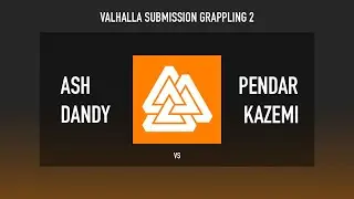 Valhalla Submission Grappling 2 - Ash Dandy vs Pendar Kazemi