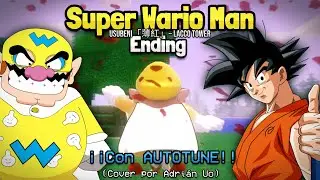 Super Wario Man ending (CON AUTOTUNE) 💛 (Usubeni「薄紅」~ LACCO TOWER) ~ Cover en español Adrián Uo