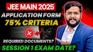 JEE Main 2025 Application Form | jee main session 1 Exam date  |  No 75% Criteria for jee main ?