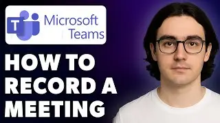 How To Record A Meeting In Microsoft Teams [2025 Guide]