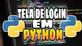 Como fazer tela de login na linguagem Python