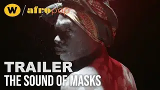 The Sound of Masks | Trailer | AfroPoP