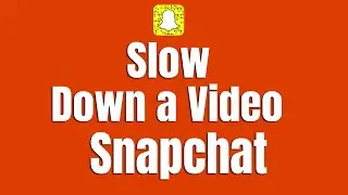How to Slow Down a Video on Snapchat