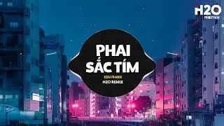 Phai Sắc Tím Remix - Ken Phạm x H2O | Màu Hoa Tím Trên Sông Nay Người Đem Bán Vội Đi Rồi Remix