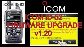 ICOM ID-52 OLD FIRMWARE UPGRADE - Complete Process  v1.20 -  2020 + Links